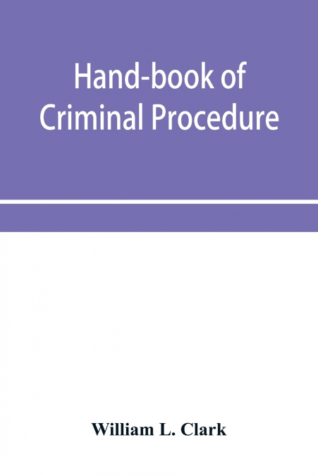 Hand-book of criminal procedure