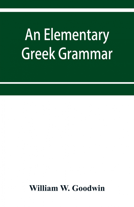 An elementary Greek grammar