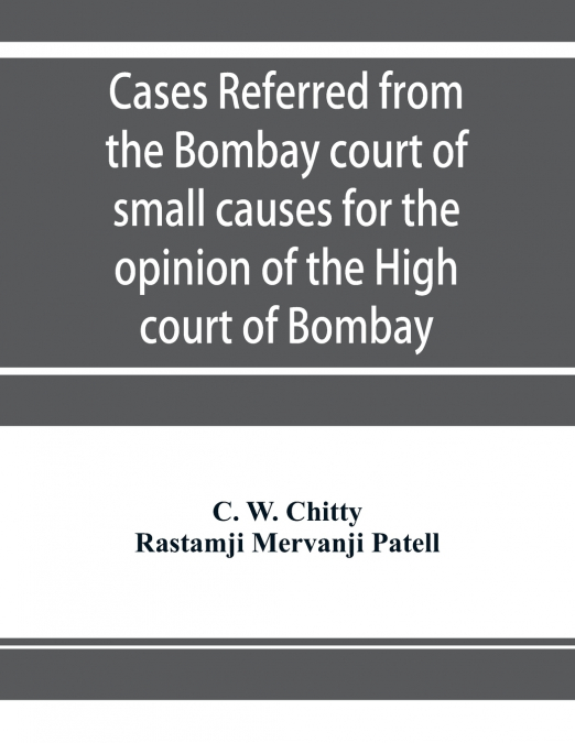 Cases referred from the Bombay court of small causes for the opinion of the High court of Bombay