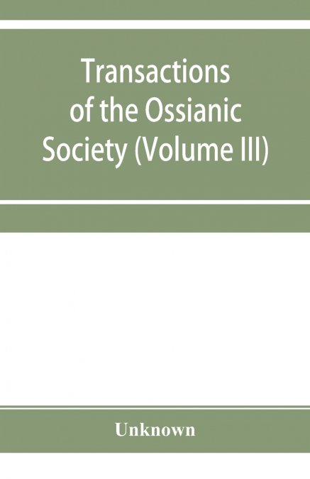 Transactions of the Ossianic Society