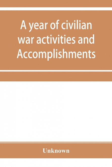 A year of civilian war activities and Accomplishments