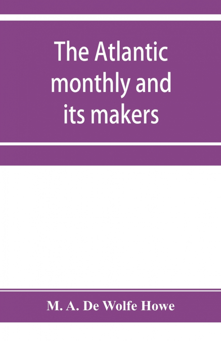 The Atlantic monthly and its makers