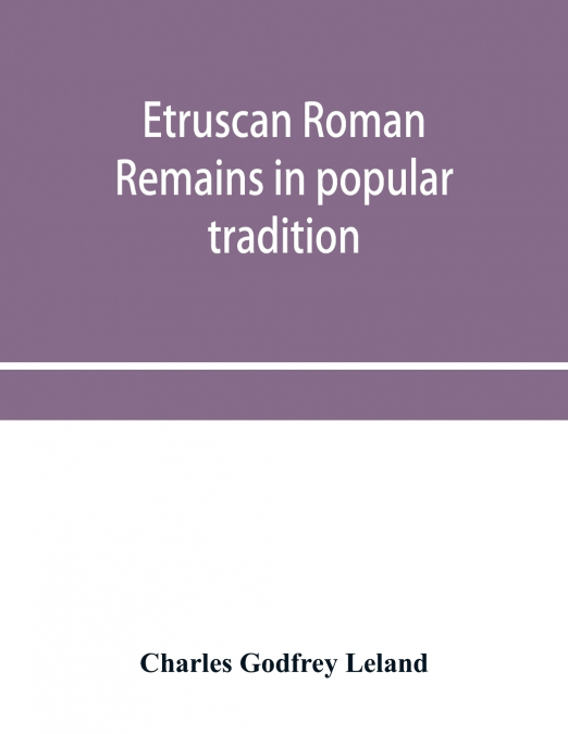 Etruscan Roman remains in popular tradition