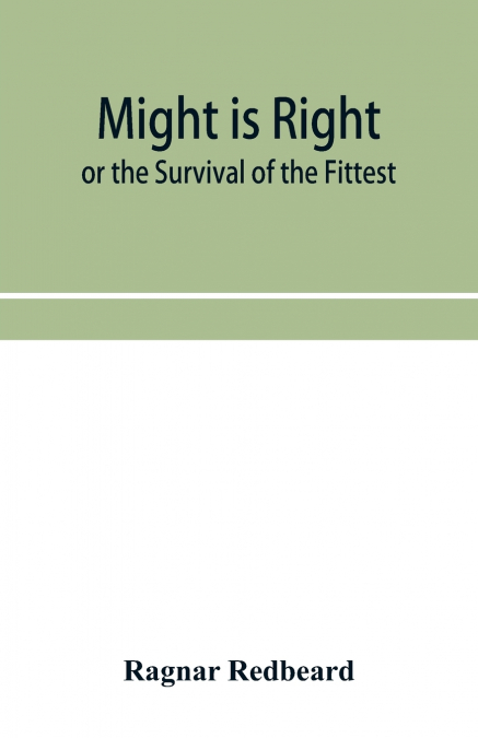 Might Is Right or The Survival of the Fittest