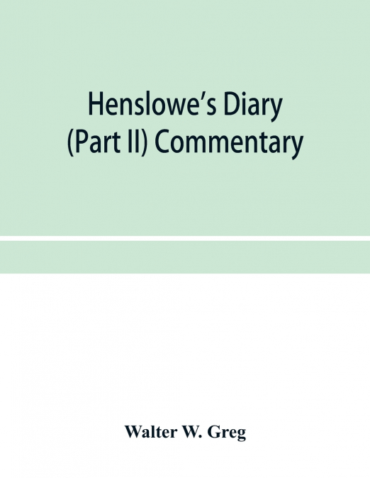 Henslowe’s diary (Part II) Commentary