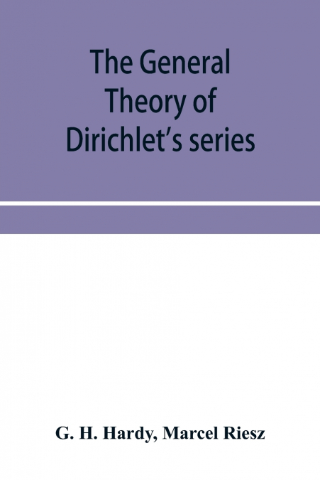 The general theory of Dirichlet’s series