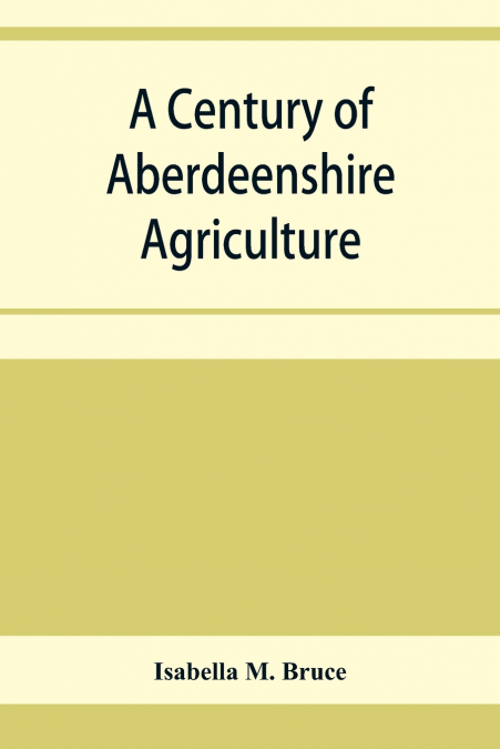 A century of Aberdeenshire agriculture