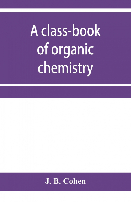 A class-book of organic chemistry