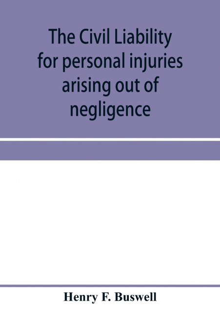 The civil liability for personal injuries arising out of negligence