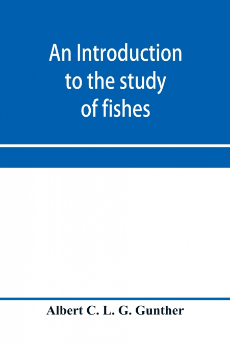 An introduction to the study of fishes