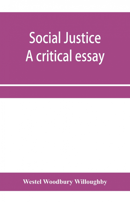 Social justice; a critical essay