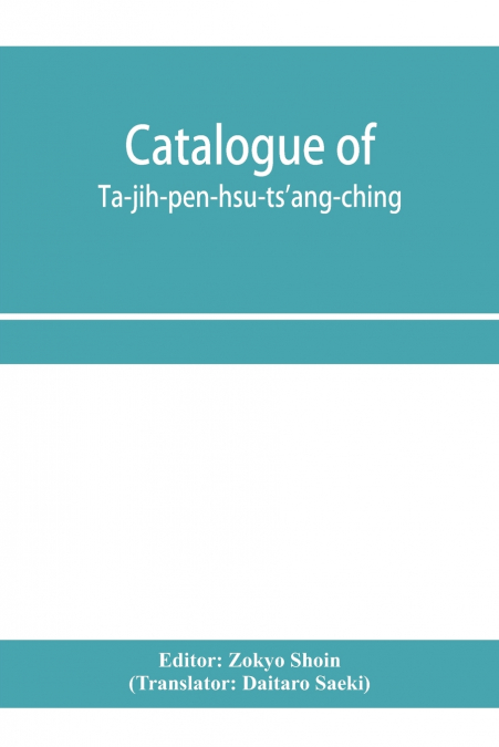 Catalogue of Ta-jih-pên-hsü-ts’ang-ching