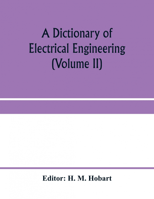 A dictionary of electrical engineering (Volume II)