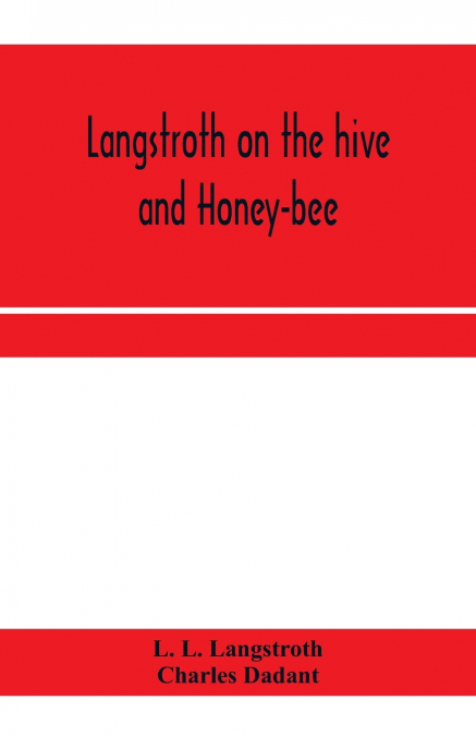 Langstroth on the hive and honey-bee