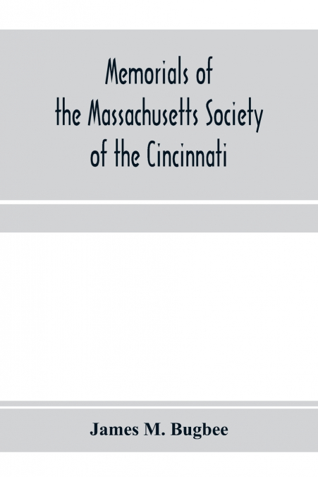 Memorials of the Massachusetts Society of the Cincinnati