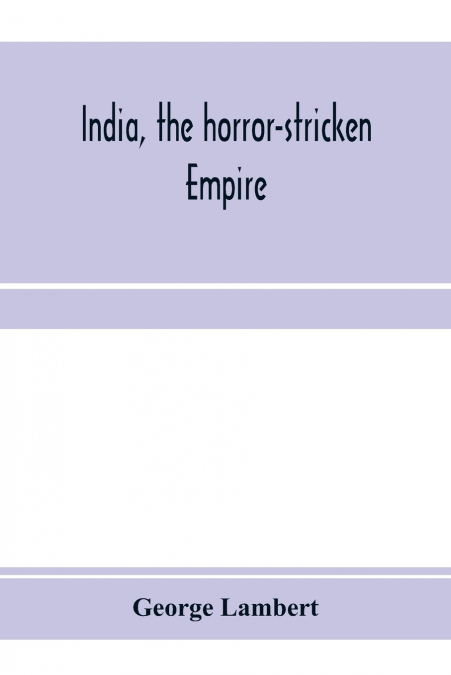India, the horror-stricken empire