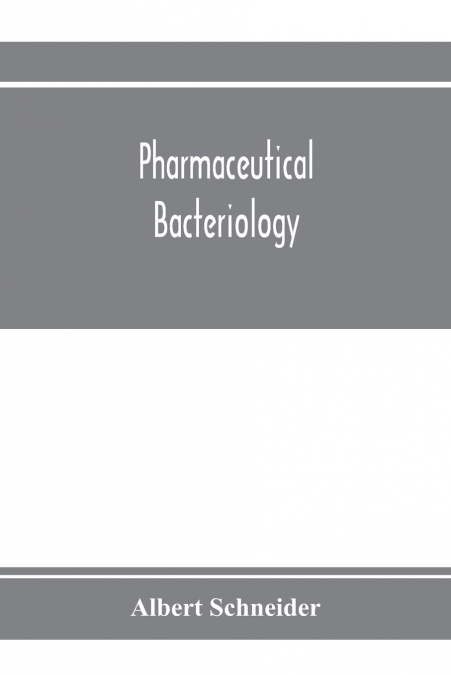 Pharmaceutical bacteriology, with special reference to disinfection and sterilization
