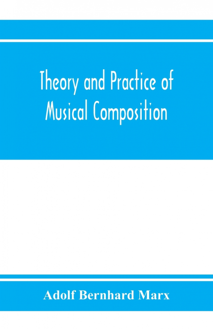 Theory and practice of musical composition