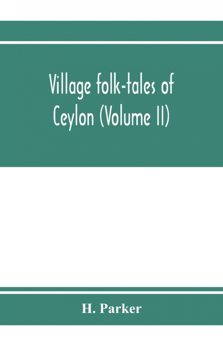 Village folk-tales of Ceylon (Volume II)