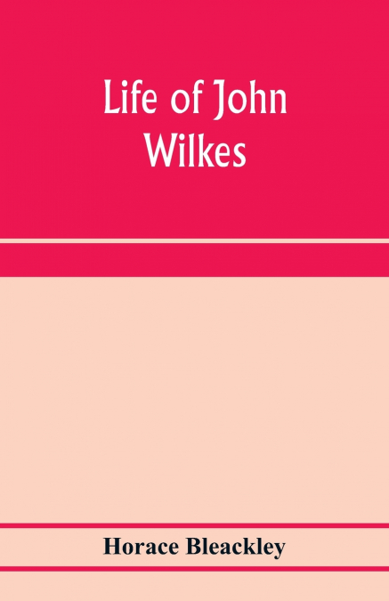 Life of John Wilkes