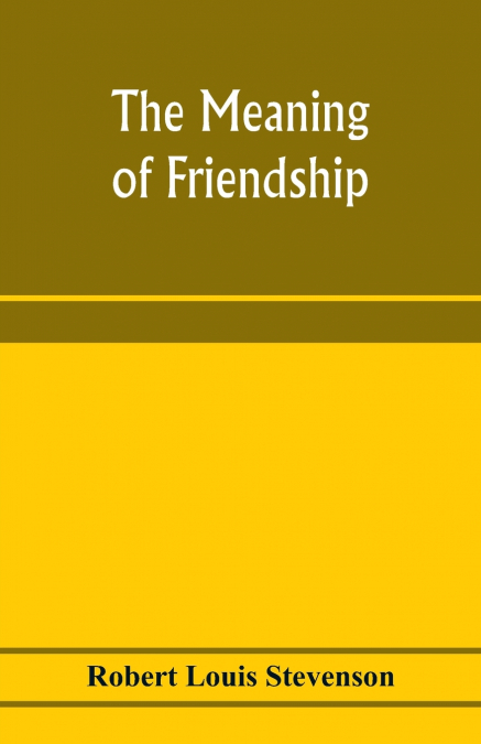 The meaning of friendship