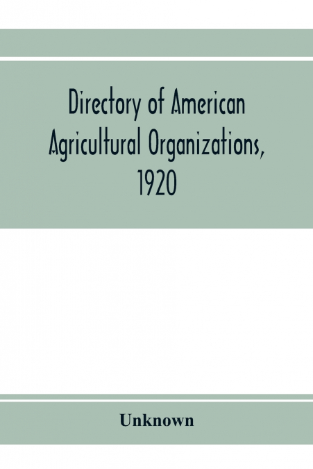 Directory of American agricultural organizations, 1920