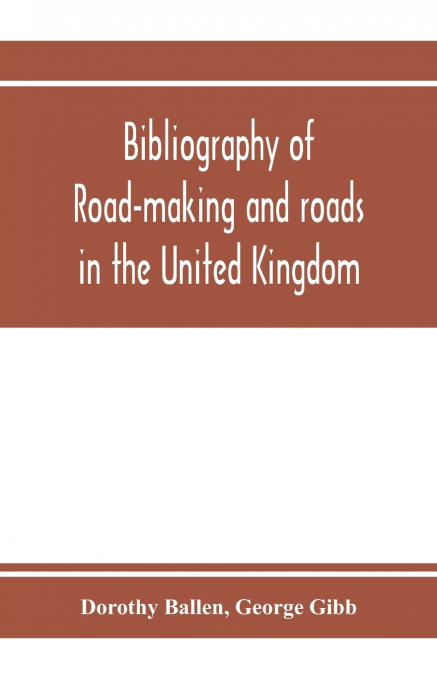 Bibliography of road-making and roads in the United Kingdom