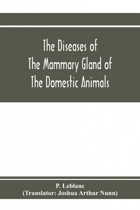 The diseases of the mammary gland of the domestic animals