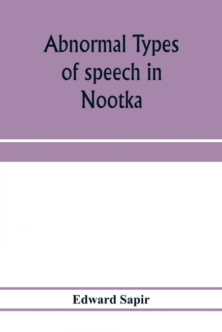 Abnormal types of speech in Nootka ; Noun reduplication in Comox, a Salish language of Vancouver Island