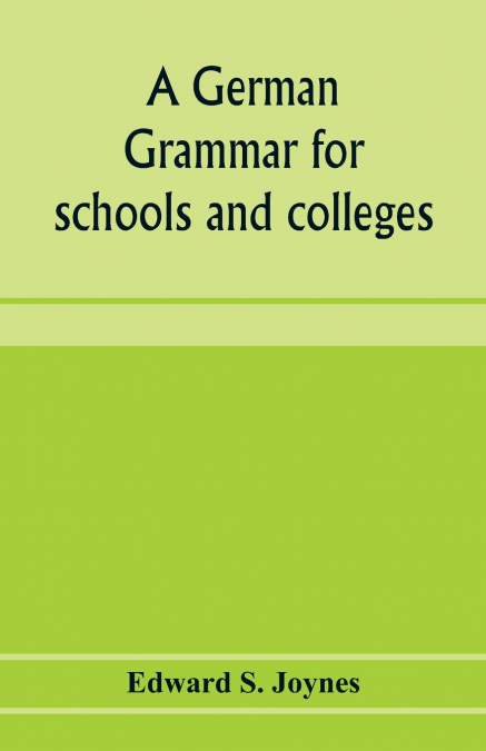 A German grammar for schools and colleges