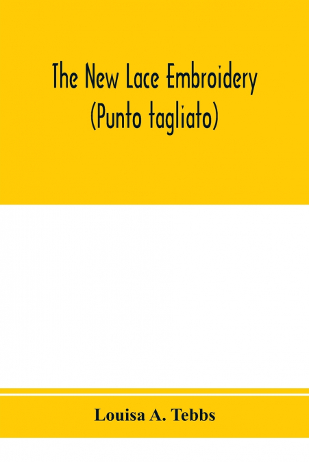 The new lace embroidery (Punto tagliato)
