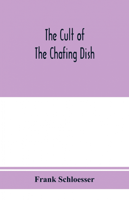The cult of the chafing dish