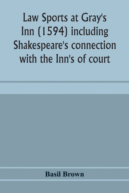 Law sports at Gray’s Inn (1594) including Shakespeare’s connection with the Inn’s of court, the origin of the capias utlegatum re Coke and Bacon, Francis Bacon’s connection with Warwickshire, together