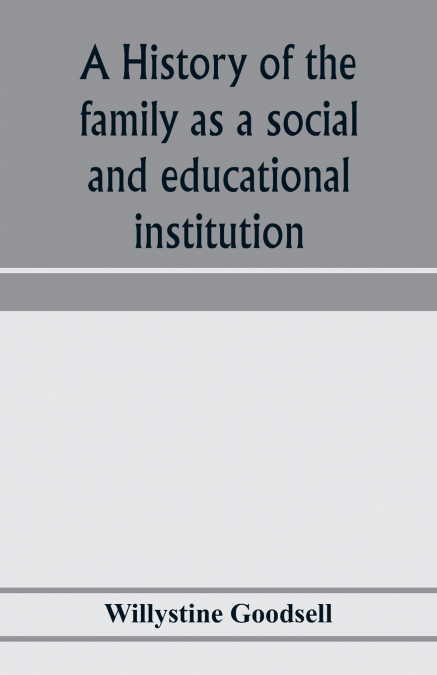 A history of the family as a social and educational institution