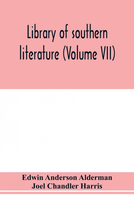 Library of southern literature (Volume VII)