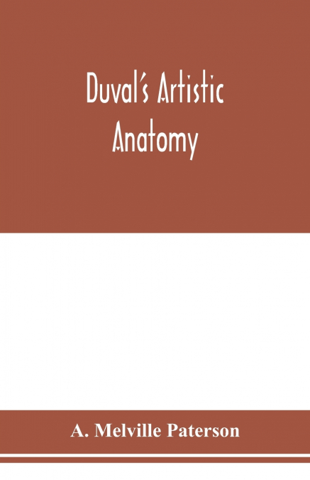 Duval’s artistic anatomy; completely revised, with additional original illustrations
