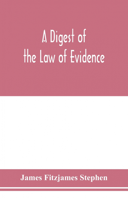 A digest of the law of evidence