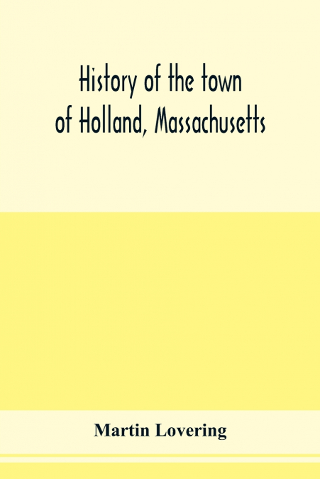 History of the town of Holland, Massachusetts