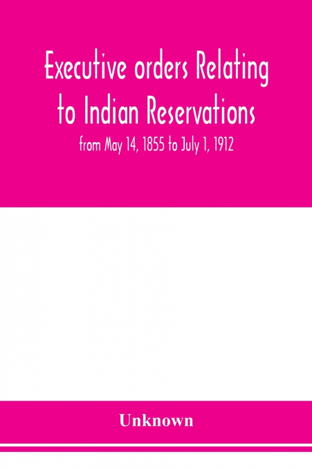 Executive orders relating to Indian reservations