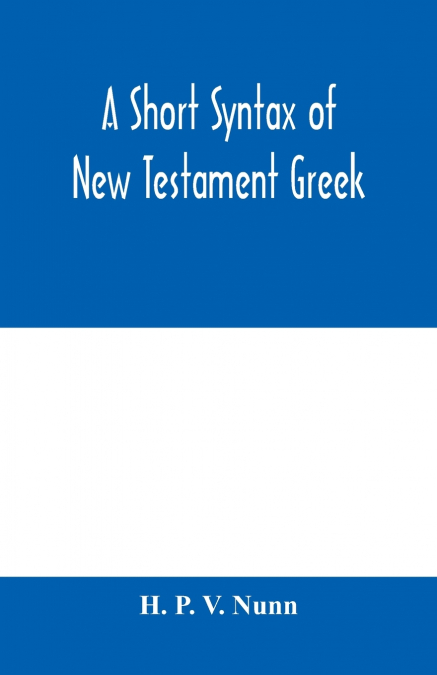 A short syntax of New Testament Greek
