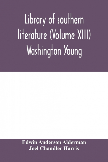 Library of southern literature (Volume XIII) Washington Young