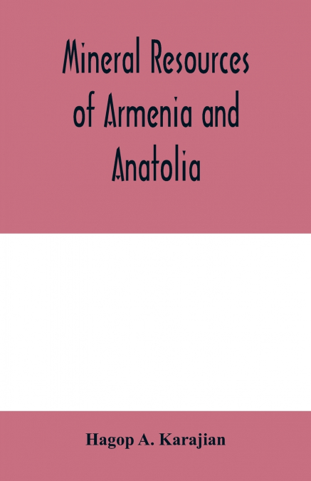 Mineral resources of Armenia and Anatolia