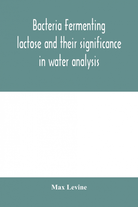 Bacteria fermenting lactose and their significance in water analysis