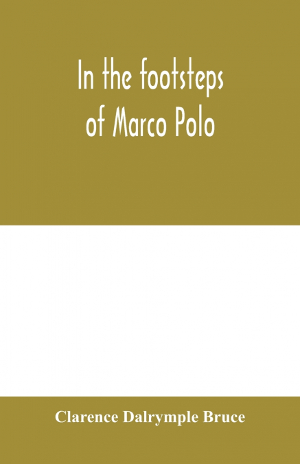 In the footsteps of Marco Polo