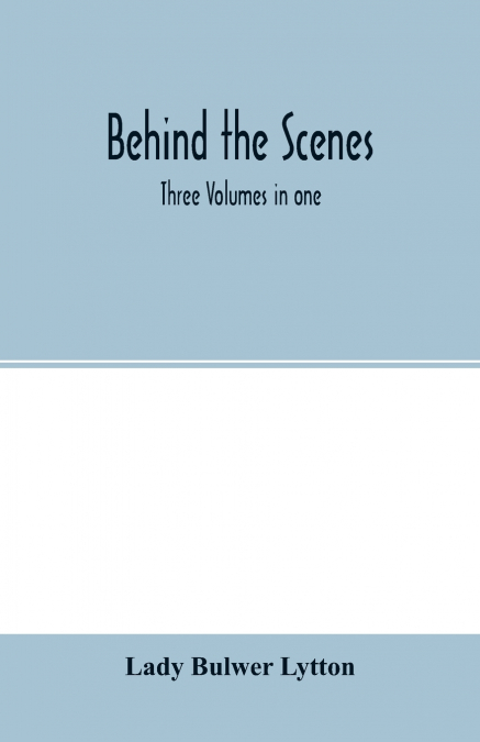 Behind the scenes. Three volumes in one