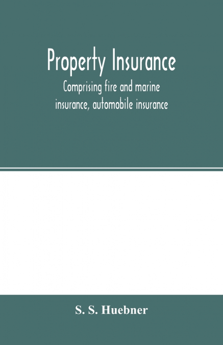 Property insurance, comprising fire and marine insurance, automobile insurance, fidelity and surety bonding, title insurance, credit insurance, and miscellaneous forms of property insurance