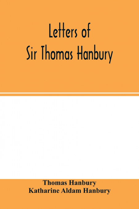 Letters of Sir Thomas Hanbury