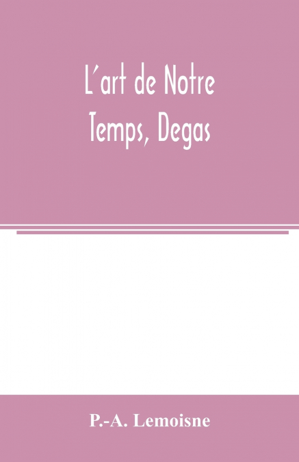 L’art de Notre Temps, Degas