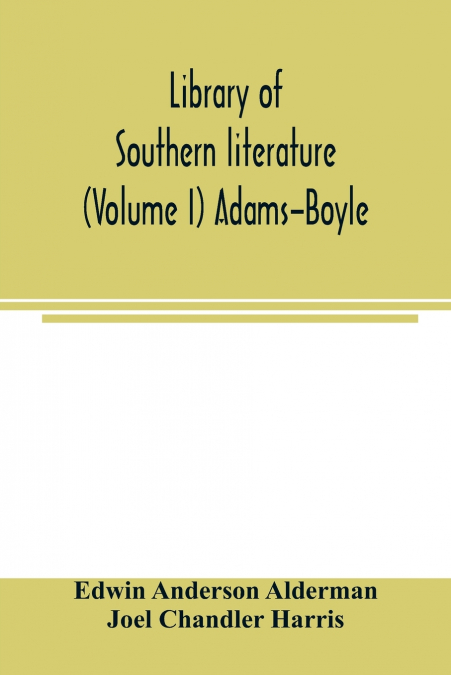 Library of southern literature (Volume I) Adams-Boyle