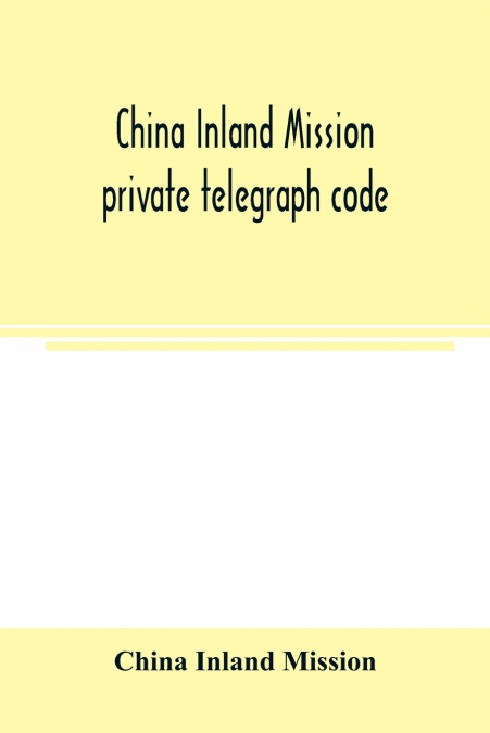 China Inland Mission private telegraph code
